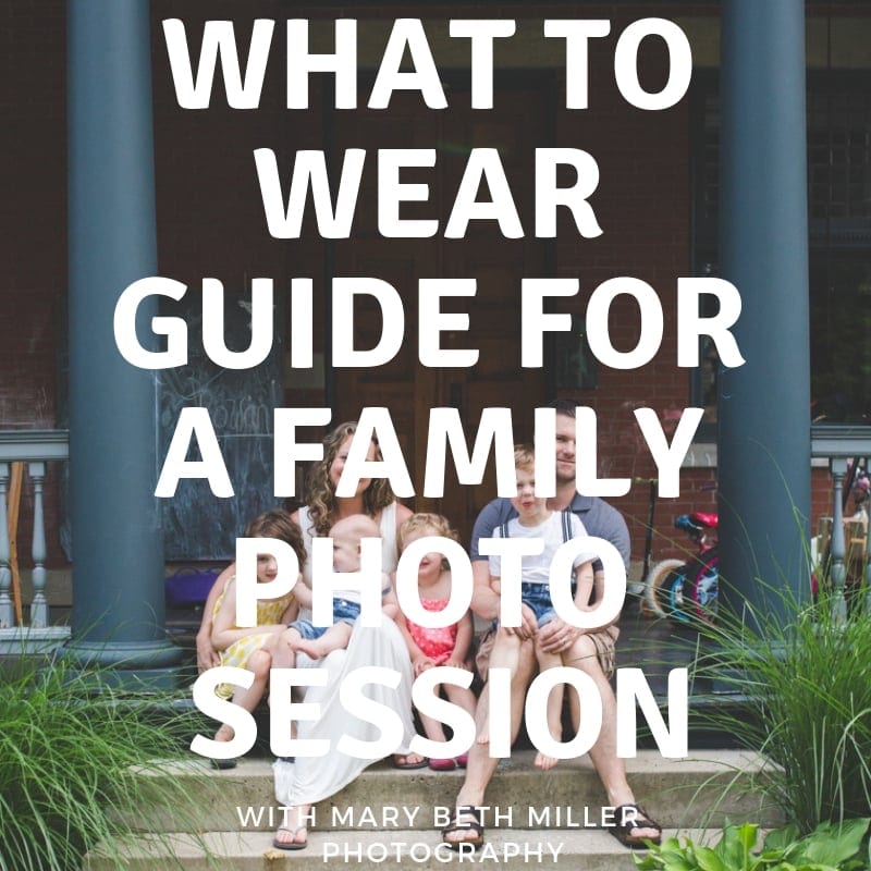  wear guide for a photo session with me, Mary Beth Miller Photography